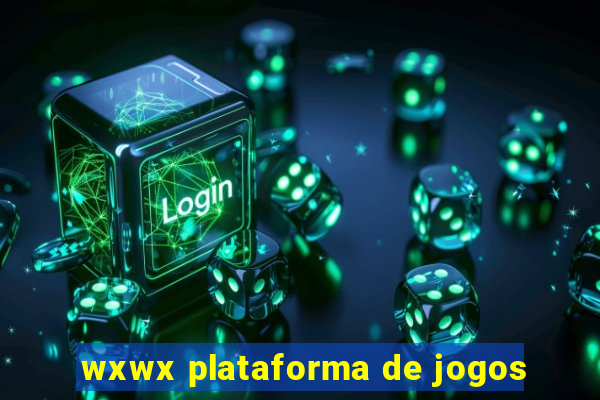 wxwx plataforma de jogos